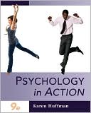 Book cover image of Psychology in Action by Karen Huffman