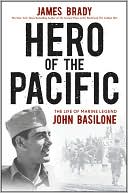 Book cover image of Hero of the Pacific: The Life of Marine Legend John Basilone by James Brady