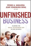 Book cover image of Unfinished Business: Closing the Racial Achievement Gap in Our Schools by Pedro A. Noguera