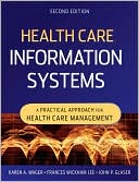 Karen A. Wager: Health Care Information Systems: A Practical Approach for Health Care Management