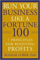 Book cover image of Run Your Business Like a Fortune 100: 7 Principles for Boosting Profits by Rosalie Lober