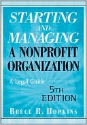 Book cover image of Starting and Managing a Nonprofit Organization: A Legal Guide by Bruce R. Hopkins