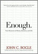 Book cover image of Enough: True Measures of Money, Business, and Life by John C. Bogle