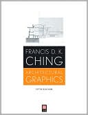 Francis D. Ching: Architectural Graphics, 5th Edition