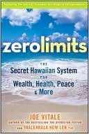 Book cover image of Zero Limits: The Secret Hawaiian System for Wealth, Health, Peace, and More by Joe Vitale