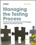 Rex Black: Managing the Testing Process: Practical Tools and Techniques for Managing Hardware and Software Testing