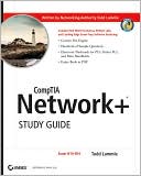 Todd Lammle: CompTIA Network+ Study Guide