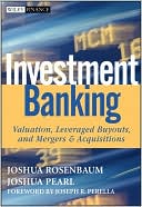 Book cover image of Investment Banking: Valuation, Leveraged Buyouts, and Mergers and Acquisitions by Joshua Rosenbaum