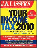 J. K. Lasser Institute: J.K. Lasser's Your Income Tax 2010: For Preparing Your 2009 Tax Return