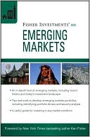 Book cover image of Fisher Investments on Emerging Markets (Fisher Investments Press Series) by Fisher Investments