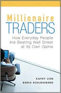 Book cover image of Millionaire Traders: How Everyday People Are Beating Wall Street at Its Own Game by Kathy Lien