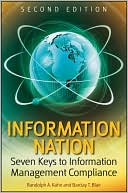 Randolph Kahn: Information Nation 2e: Seven Keys to Information Management Compliance, Second Edition