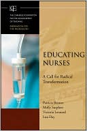 Book cover image of Educating Nurses: A Call for Radical Transformation (Jossey-Bass/Carnegie Foundation for the Advancement of Teaching Series) by Patricia Benner