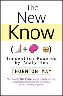 Book cover image of The New Know: Innovation Powered by Analytics by Thornton May