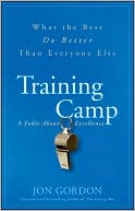 Book cover image of Training Camp: What the Best Do Better Than Everyone Else by Jon Gordon