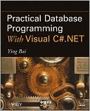 Ying Bai: Practical Database Programming With Visual C#.NET