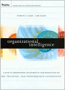 Kenneth H. Silber: Organizational Intelligence: A Guide to Understanding the Business of Your Organization for HR, Training, and Performance Consulting