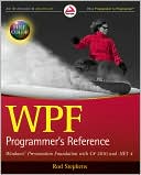 Rod Stephens: WPF Programmer's Reference: Windows Presentation Foundation with C# 2010 and .NET 4