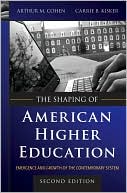 Arthur M. Cohen: The Shaping of American Higher Education: Emergence and Growth of the Contemporary System