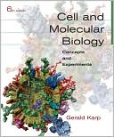 Gerald Karp: Cell and Molecular Biology: Concepts and Experiments
