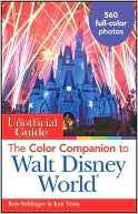 Book cover image of The Unofficial Guide: The Color Companion to Walt Disney World by Bob Sehlinger