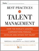 Marshall Goldsmith: Best Practices in Talent Management: How the World's Leading Corporations Manage, Develop, and Retain Top Talent