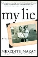 Book cover image of My Lie: A True Story of False Memory by Meredith Maran