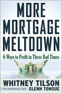 Whitney Tilson: More Mortgage Meltdown: 6 Ways to Profit in These Bad Times