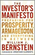 Book cover image of The Investor's Manifesto: Preparing for Prosperity, Armageddon, and Everything in Between by William J. Bernstein