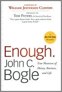 Book cover image of Enough: True Measures of Money, Business, and Life by John C. Bogle