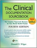 Donald E. Wiger: The Clinical Documentation Sourcebook: The Complete Paperwork Resource for Your Mental Health Practice