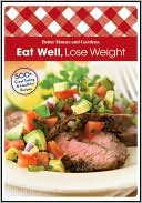 Book cover image of Eat Well Lose Weight (comb): 500+ Great-Tasting and Healthful Recipes by ~ Better Homes & Gardens