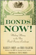 Book cover image of Bonds Now!: Making Money in the New Fixed Income Landscape by Marilyn Cohen