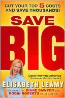 Book cover image of Save Big: Cut Your Top 5 Costs and Save Thousands by Elisabeth Leamy
