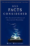 Kee Malesky: All Facts Considered: The Essential Library of Inessential Knowledge