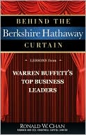 Book cover image of Behind the Berkshire Hathaway Curtain: Lessons from Warren Buffett's Top Business Leaders by Ronald Chan
