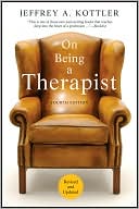Book cover image of On Being a Therapist by Jeffrey A. Kottler