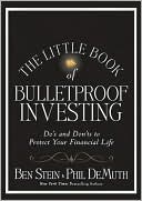 Ben Stein: The Little Book of Bulletproof Investing: Do's and Don'ts to Protect Your Financial Life