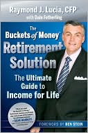 Book cover image of The Buckets of Money Retirement Solution: The Ultimate Guide to Income for Life by Raymond J. Lucia