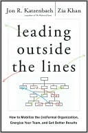 Jon R. Katzenbach: Leading Outside the Lines: How to Mobilize the Informal Organization, Energize Your Team, and Get Better Results
