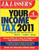 J. K. Lasser: J.K. Lasser's Your Income Tax 2011: For Preparing Your 2010 Tax Return