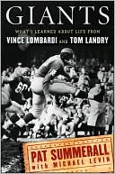 Book cover image of Giants: What I Learned About Life from Vince Lombardi and Tom Landry by Pat Summerall