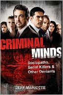 Jeff Mariotte: Criminal Minds: Sociopaths, Serial Killers, & Other Deviants
