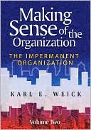 Karl E. Weick: Making Sense of the Organization: The Impermanent Organization, Vol. 2