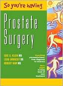 Book cover image of So You're Having Prostate Surgery by Eric A. Klein