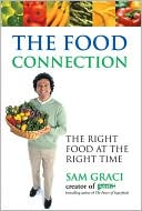 Book cover image of Food Connection: The Right Food at the Right Time by Sam Graci