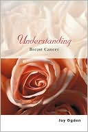 Book cover image of Understanding Breast Cancer by Joy Ogden