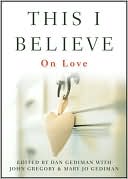 Dan Gediman: This I Believe: On Love