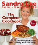 Sandra Lee: Semi-Homemade The Complete Cookbook