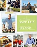 Book cover image of Avec Eric: A Culinary Journey with Eric Ripert by Eric Ripert